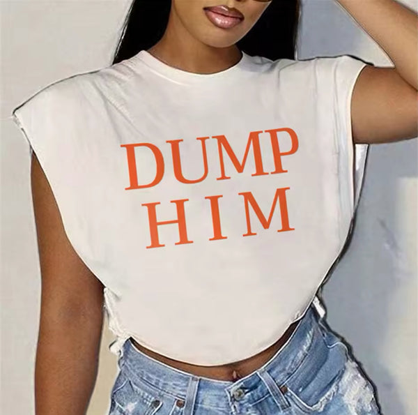 DUMP HIM